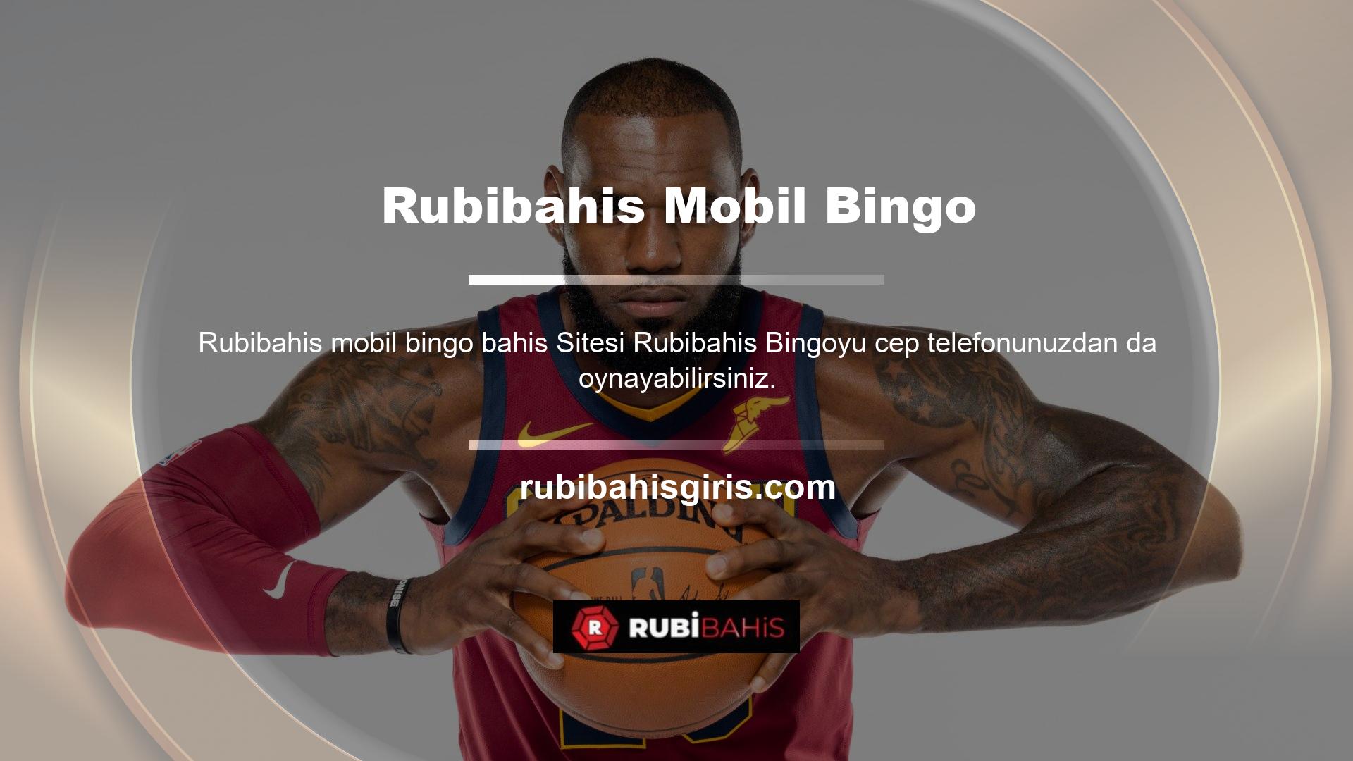Üyeler Rubibahis mobil bingo bahis bilgisayarlarının yanı sıra kendi yatırımları ile de bingo oyunları oynamaya başlayabilirler